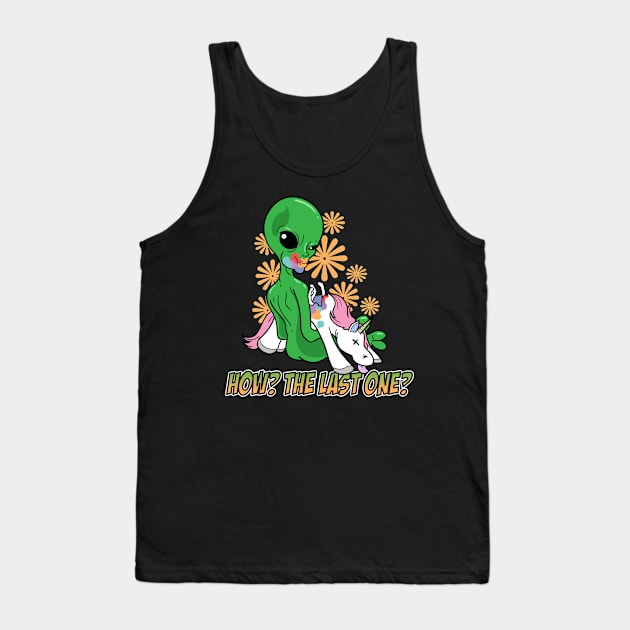 Alien Eating The Last Unicorn How? The Last One? Tank Top by ModernMode